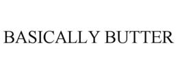 BASICALLY BUTTER trademark