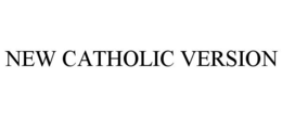 NEW CATHOLIC VERSION trademark