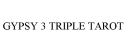 GYPSY 3 TRIPLE TAROT trademark