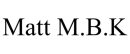 MATT M.B.K trademark