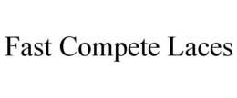 FAST COMPETE LACES trademark