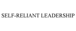 SELF-RELIANT LEADERSHIP trademark
