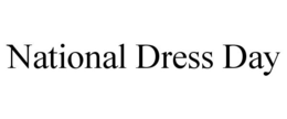 NATIONAL DRESS DAY trademark