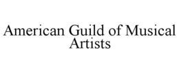 AMERICAN GUILD OF MUSICAL ARTISTS trademark