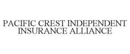 PACIFIC CREST INDEPENDENT INSURANCE ALLIANCE trademark