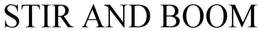 STIR AND BOOM trademark