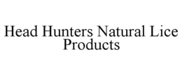 HEAD HUNTERS NATURAL LICE PRODUCTS trademark