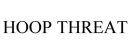 HOOP THREAT trademark