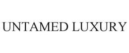 UNTAMED LUXURY trademark