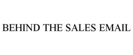 BEHIND THE SALES EMAIL trademark