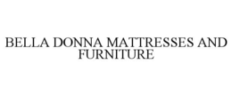 BELLA DONNA MATTRESSES AND FURNITURE trademark