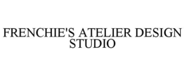 FRENCHIE'S ATELIER DESIGN STUDIO trademark