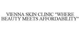 VIENNA SKIN CLINIC "WHERE BEAUTY MEETS AFFORDABILITY" trademark