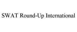 SWAT ROUND-UP INTERNATIONAL trademark