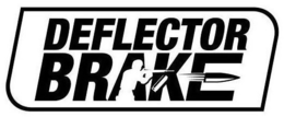 DEFLECTOR BRAKE trademark