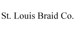 ST. LOUIS BRAID CO. trademark