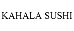 KAHALA SUSHI trademark