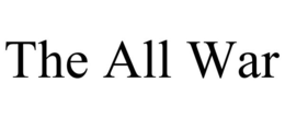 THE ALL WAR trademark