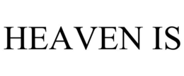 HEAVEN IS trademark