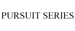 PURSUIT SERIES trademark