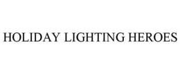 HOLIDAY LIGHTING HEROES trademark