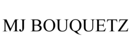 MJ BOUQUETZ trademark