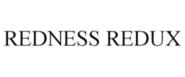 REDNESS REDUX trademark