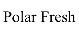 POLAR FRESH trademark