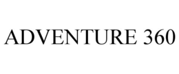 ADVENTURE 360 trademark