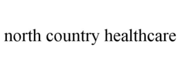 NORTH COUNTRY HEALTHCARE trademark