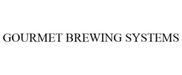 GOURMET BREWING SYSTEMS trademark