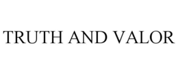 TRUTH AND VALOR trademark