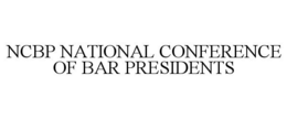 NCBP NATIONAL CONFERENCE OF BAR PRESIDENTS trademark