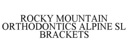 ROCKY MOUNTAIN ORTHODONTICS ALPINE SL BRACKETS trademark