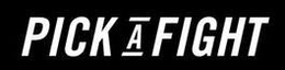 PICK A FIGHT trademark