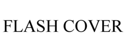 FLASH COVER trademark