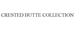 CRESTED BUTTE COLLECTION trademark