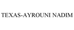 TEXAS-AYROUNI NADIM trademark