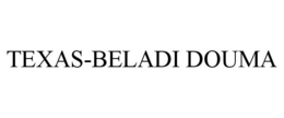 TEXAS-BELADI DOUMA trademark