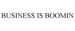 BUSINESS IS BOOMIN trademark