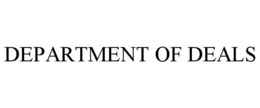 DEPARTMENT OF DEALS trademark