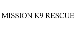 MISSION K9 RESCUE trademark
