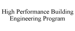 HIGH PERFORMANCE BUILDING ENGINEERING PROGRAM trademark
