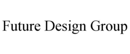 FUTURE DESIGN GROUP trademark