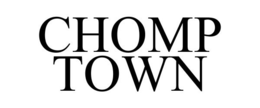 CHOMP TOWN trademark