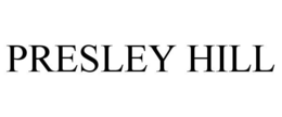 PRESLEY HILL trademark