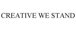 CREATIVE WE STAND trademark