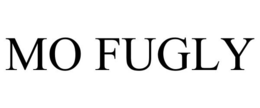 MO FUGLY trademark