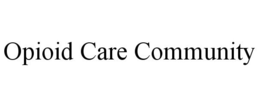 OPIOID CARE COMMUNITY trademark