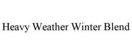 HEAVY WEATHER WINTER BLEND trademark